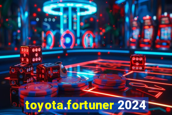 toyota.fortuner 2024